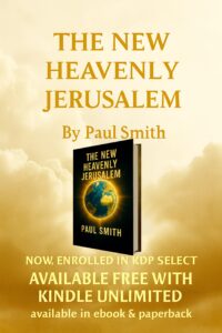 The New Heavenly Jerusalem by Paul Smith — prophetic revelation of earth’s perfected destiny